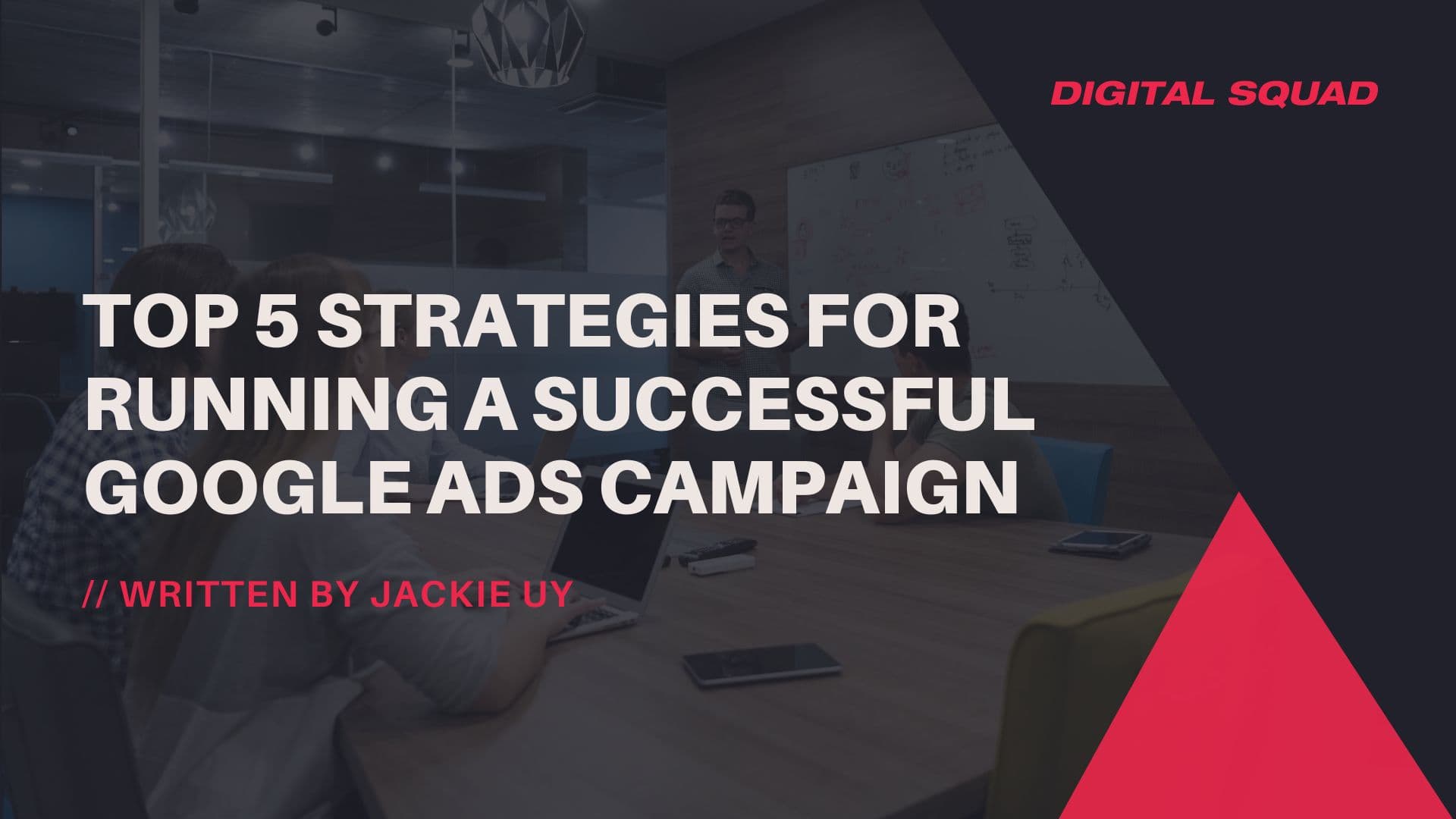 Top 5 Strategies for Running a Successful Google Ads Campaign