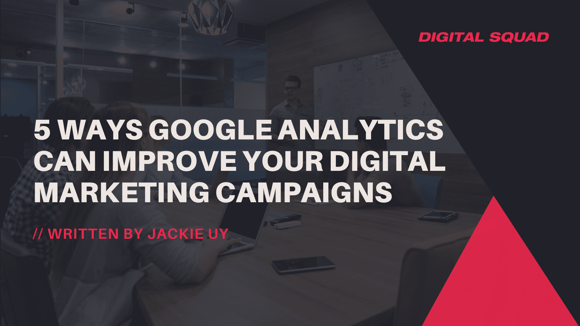 5 Ways Google Analytics Can Improve Your Digital Marketing Campaigns