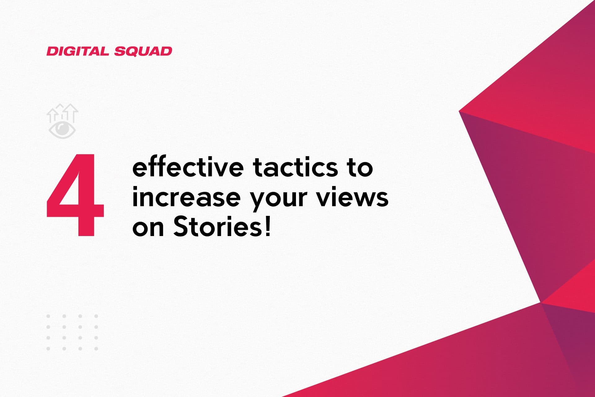 Four effective tactics to increase views on your Instagram Stories - Digital Squad