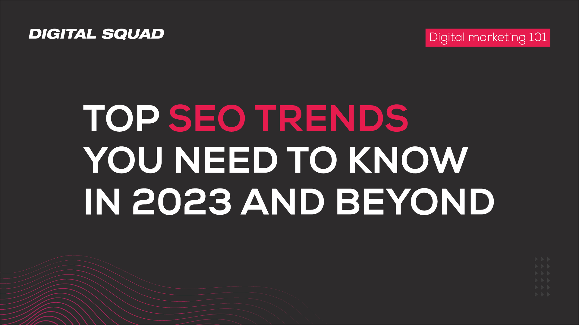 Top SEO Trends You Need to Know in 2023 and Beyond
